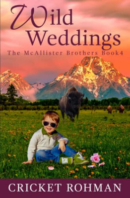 Wild Weddings : A Romantic Western Adventure