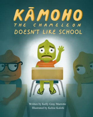 Kamoho The Chameleon : Doesn'T Like School