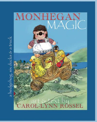 Monhegan Magic : A Hedgehog, Six Ducks & A Truck: A New Maine Adventure!