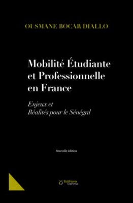Mobilite Étudiante Et Professionnelle En France: Enjeux Et Réalités Pour Le Sénégal