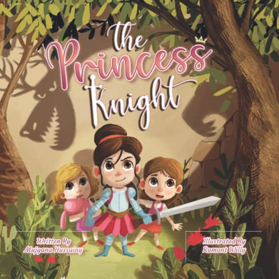 The Princess Knight : A Tale Of Imagination, Bravery And Sisterhood