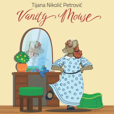 Vanity Mouse : Illustrated Children'S Book