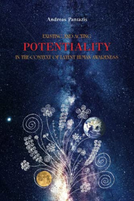 Existing And Acting Potentiality: In The Context Of Latent Human Awareness