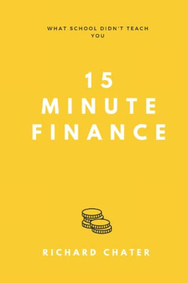15 Minute Finance : What School Didn'T Teach You