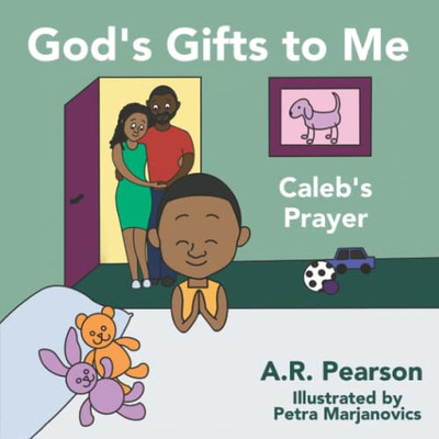 God'S Gifts To Me : Caleb'S Prayer