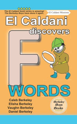 El Caldani Discovers F Words (Berkeley Boys Books - El Caldani Missions)