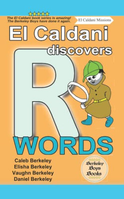 El Caldani Discovers R Words (Berkeley Boys Books - El Caldani Missions)
