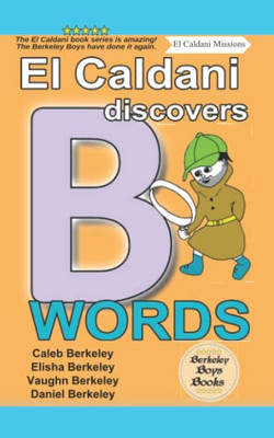 El Caldani Discovers B Words (Berkeley Boys Books - El Caldani Missions)