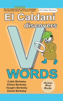 El Caldani Discovers V Words (Berkeley Boys Books - El Caldani Missions)