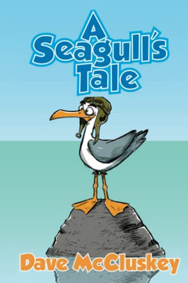 A Seagull'S Tale: An Eco Friendly Children'S Tale.
