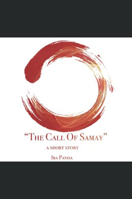 The Call Of Samay : A Short Story