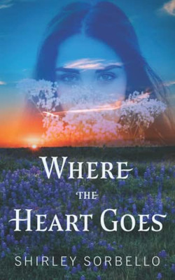 Where The Heart Goes : A Western Novella