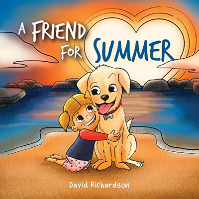 A Friend For Summer : A Children'S Picture Book About Friendship And Pets - 9780645357509