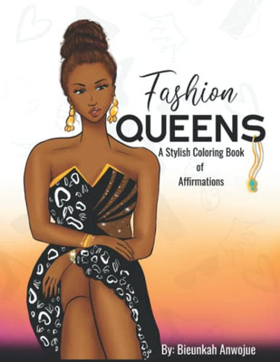 Fashion Queens : A Stylish Coloring Book Of Affirmations