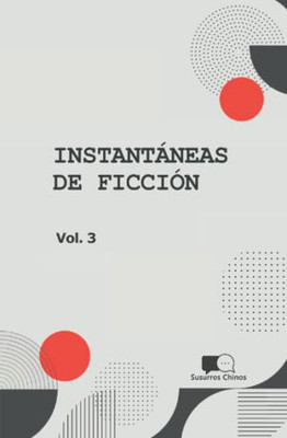 Instantaneas De Ficcion - Volumen 3 : Seleccion De Microcuentos En Traduccion