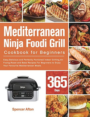 Mediterranean Ninja Foodi Grill Cookbook For Beginners - 9781803801278