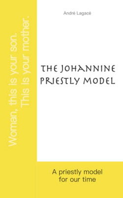 The Johannine Priestly Model : A Priestly Model For Our Time