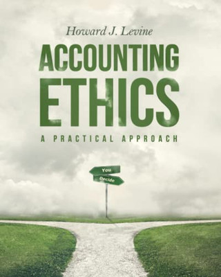 Accounting Ethics : A Practical Approach