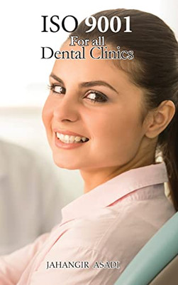 Iso 9001 For All Dental Clinics : Iso 9000 For All Employees And Employers