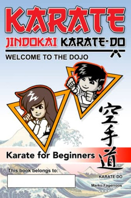Karate - Welcome To The Dojo. Jindokai Karate-Do Edition: Karate For Beginners - 9780645388770