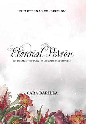 Eternal Power - An Inspirational Book To Help With The Journey Of Strength