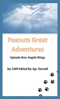 Peanut'S Great Adventures : Episode One Angel Wings