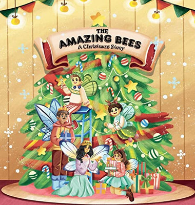 The Amazing Bees, A Christmas Story - 9781088000670