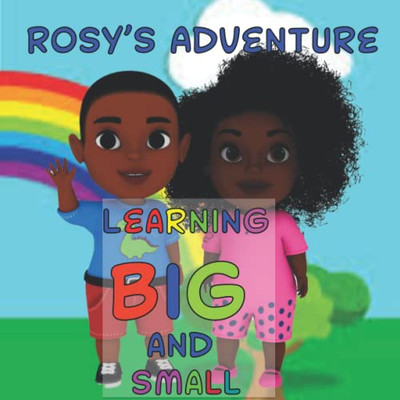 Rosy'S Adventure Learning Big And Small