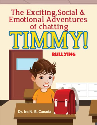 The Exciting Social & Emotional Adventures Of Chatting Timmy! : Bullying