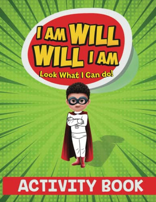 I Am Will. Will I Am : Look What I Can Do! Activity Book