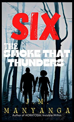 The Smoke That Thunders : A Six Thriller