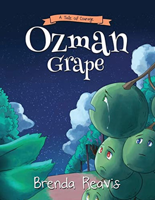 Ozman Grape : A Tale Of Courage