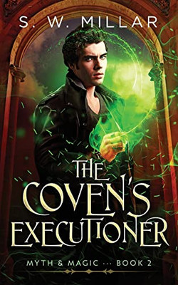 The Coven'S Executioner : An Urban Fantasy Thriller