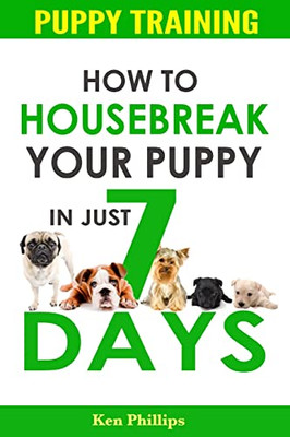 How To Housebreak Your Puppy In Just 7 Days!