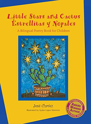 Little Stars And Cactus / Estrellitas Y Nopales : A Bilingual Poetry Book For Children