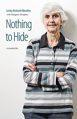 Nothing To Hide : A Fruitful Life