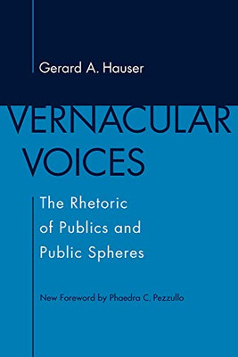 Vernacular Voices: The Rhetoric Of Publics And Public Spheres
