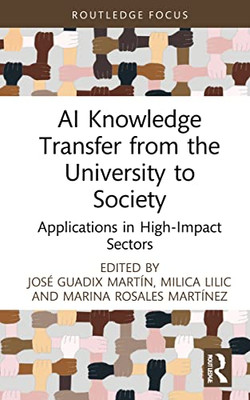 Ai Knowledge Transfer From The University To Society : Applications In High-Impact Sectors