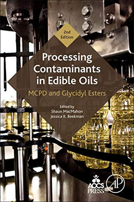 Processing Contaminants In Edible Oils : Mcpd And Glycidyl Esters