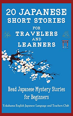 20 Japanese Short Stories For Travelers And Learners Read Japanese Mystery Stories For Beginners