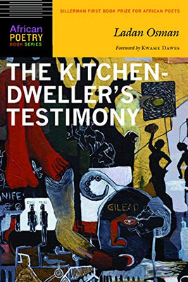 The Kitchen-Dweller's Testimony (African Poetry Book)