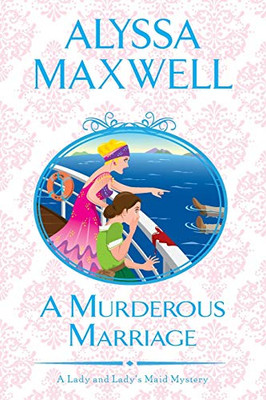 A Murderous Marriage (A Lady and Lady's Maid Mystery)