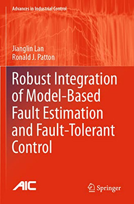 Robust Integration Of Model-Based Fault Estimation And Fault-Tolerant Control