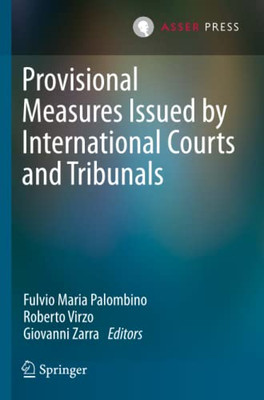 Provisional Measures Issued By International Courts And Tribunals