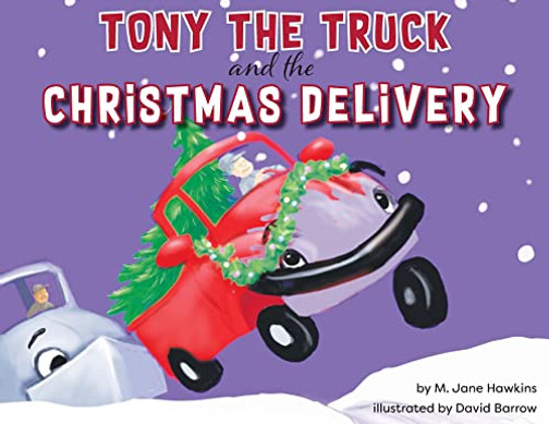 Tony The Truck And The Christmas Delivery