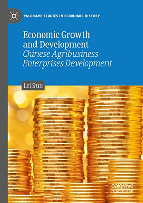 Economic Growth And Development : Chinese Agribusiness Enterprises Development
