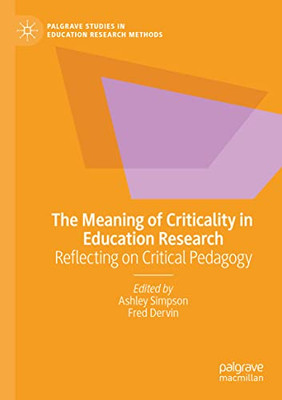 The Meaning Of Criticality In Education Research : Reflecting On Critical Pedagogy