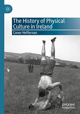 The History Of Physical Culture In Ireland