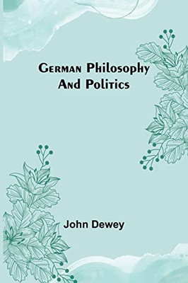 German Philosophy And Politics