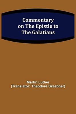 Commentary On The Epistle To The Galatians